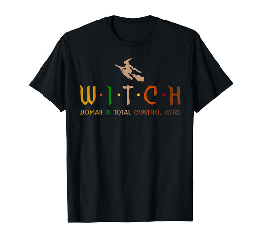 Witch Woman In Total Control Here T-Shirt
