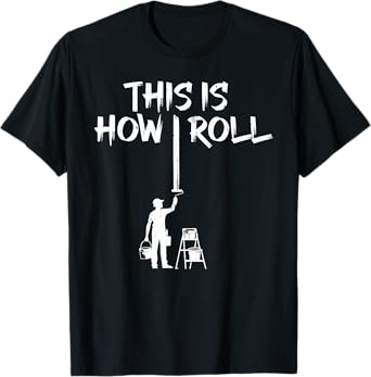 Best Painter Design For Men Women Painting Job House Painter T-Shirt