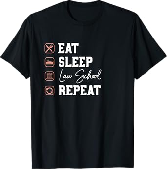 Law School Eat Sleep Repeat - Future Lawyer Law Student Gift T-Shirt