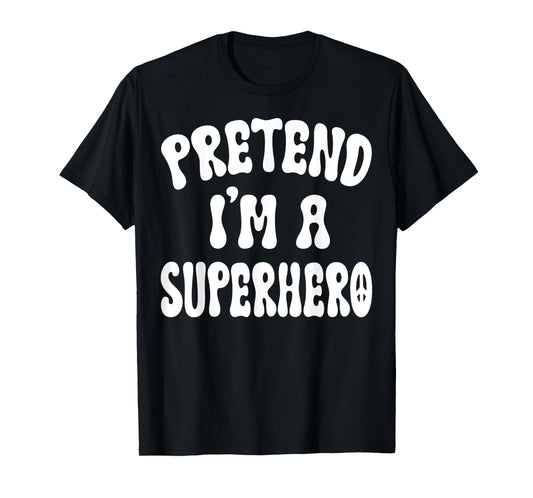 Pretend I'm A Superhero Funny Halloween Family Matching Lazy T-Shirt