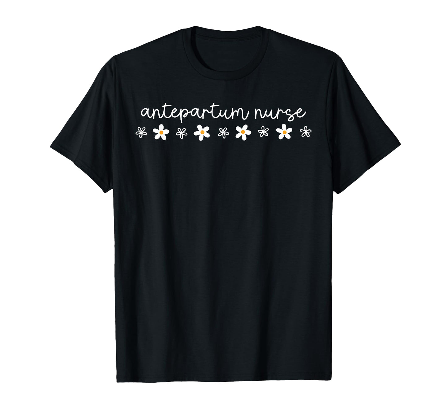 Flower Daisy Antepartum Nurse Obstetrics OB_GYN Nursing T-Shirt