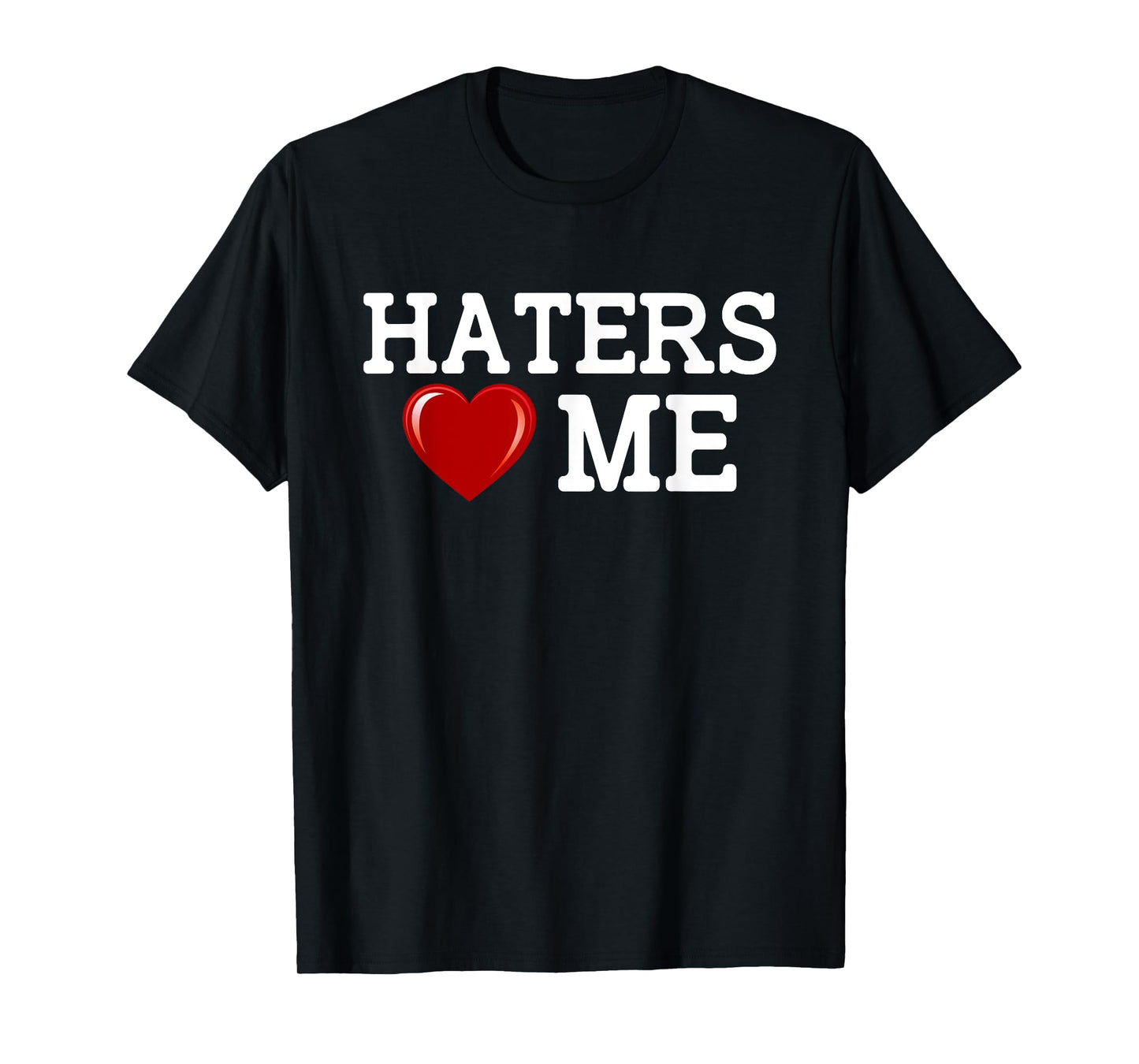 Haters Loves Me Funny Men Women Nurse Care Tee Nursing T-Shirt