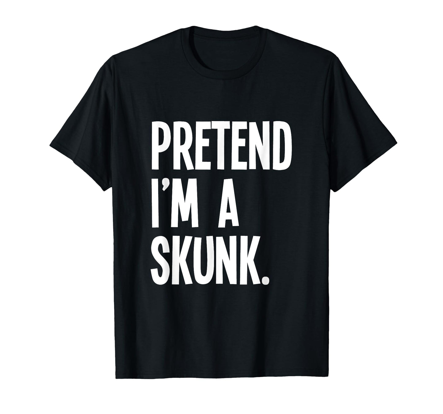 Pretend I'm A Skunk Funny Halloween Party Costume T-Shirt
