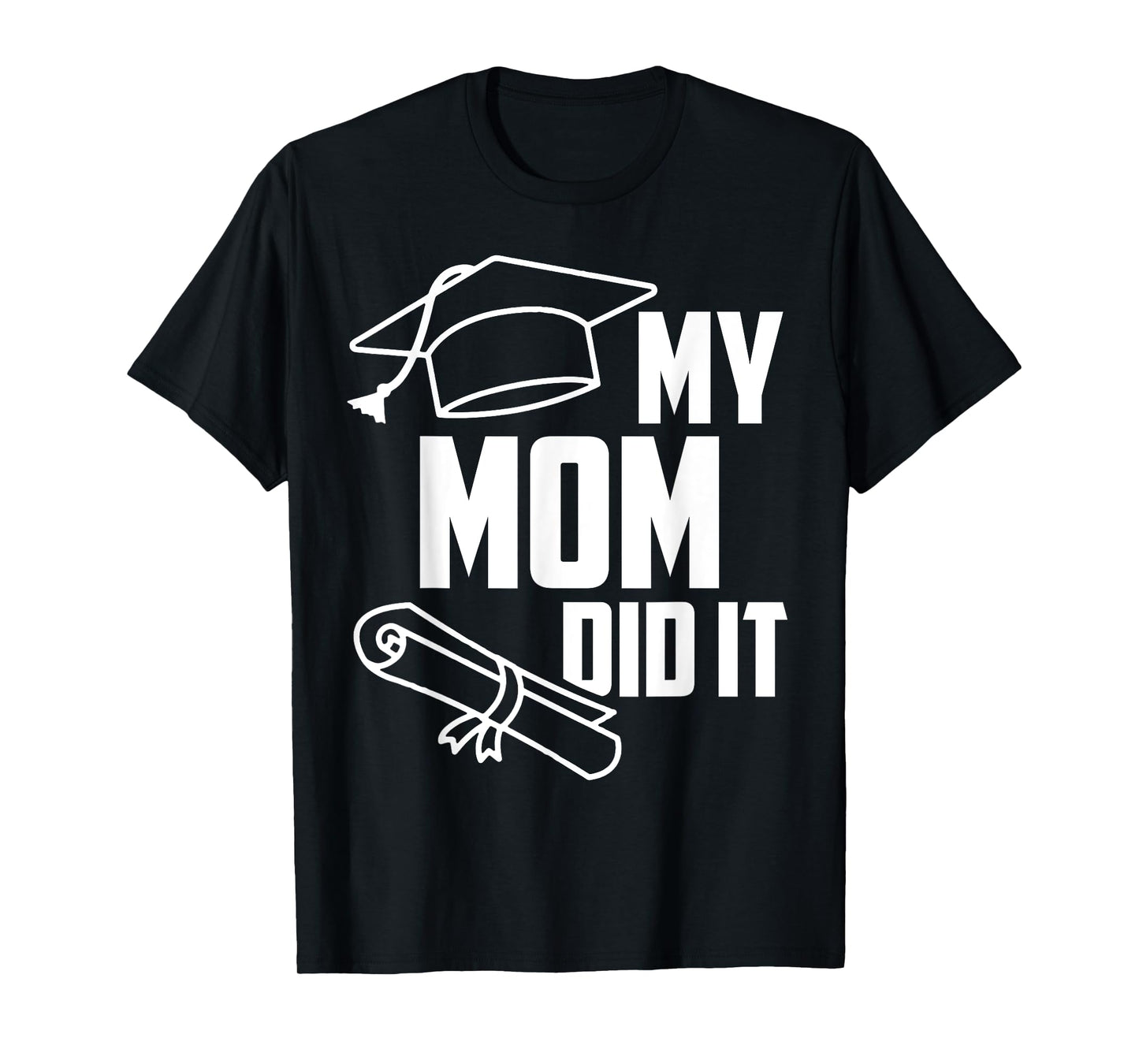 My MOM Did It Proud Family Graduation Day 2025 Match T-Shirt