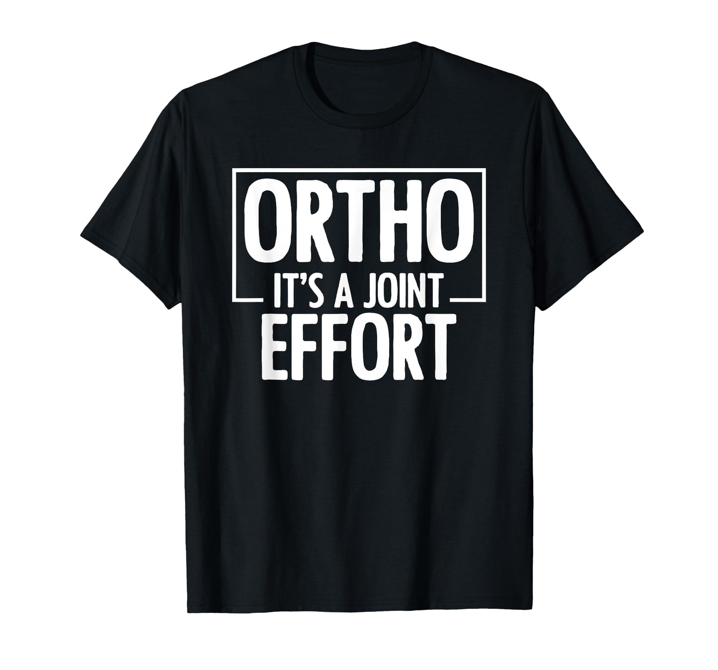 Ortho It's A Joint Effort Bone Humor Orthopedic Nurse Doctor T-Shirt