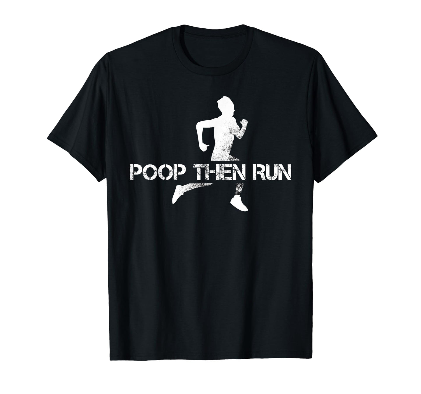 Poop Then Run Trail Running Gift Jogging Ultramarathon T-Shirt