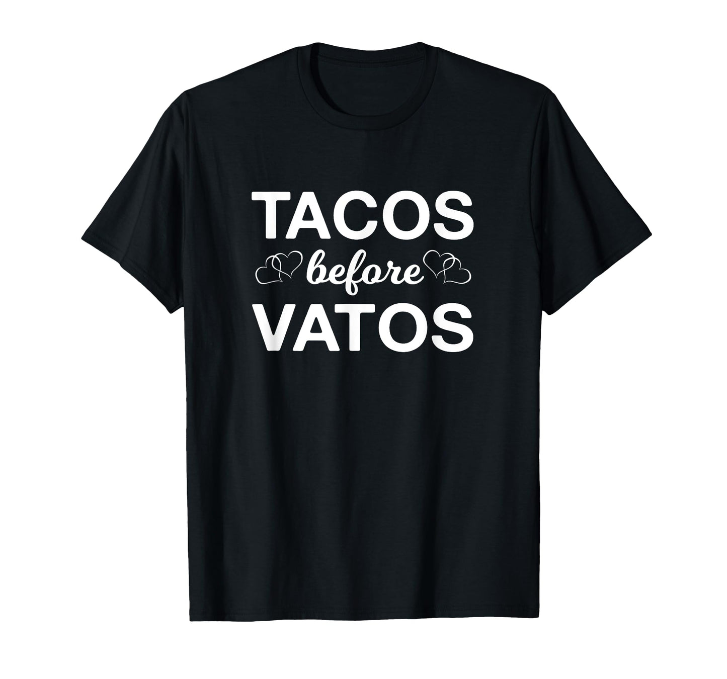 Tacos Before Vatos Funny Latina T-Shirt