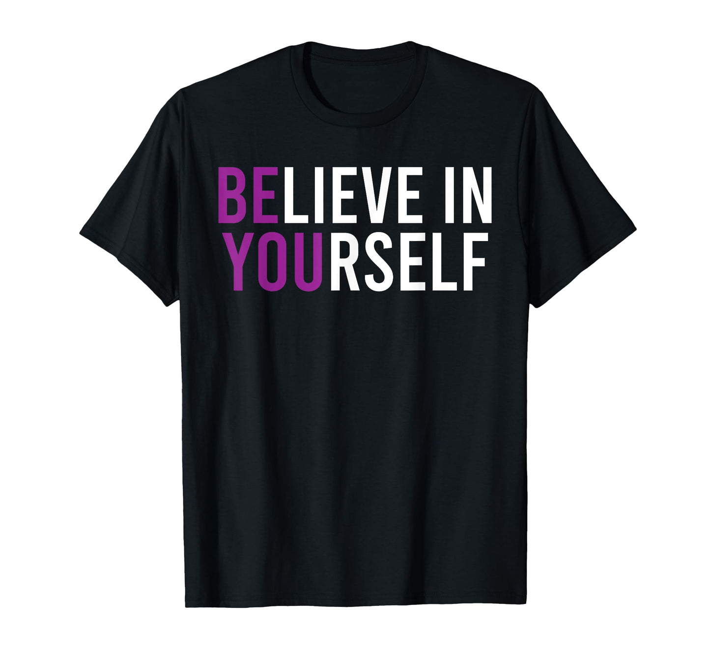 Believe In Yourself Positive Vibes T-Shirt