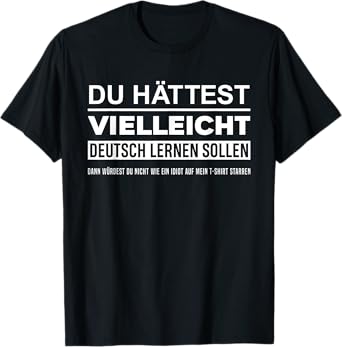 Maybe You Should Have Learned German Funny Germany Deutsch T-Shirt