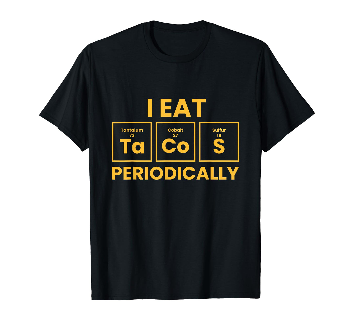 I Eat Tacos Periodically Funny Taco T-Shirt