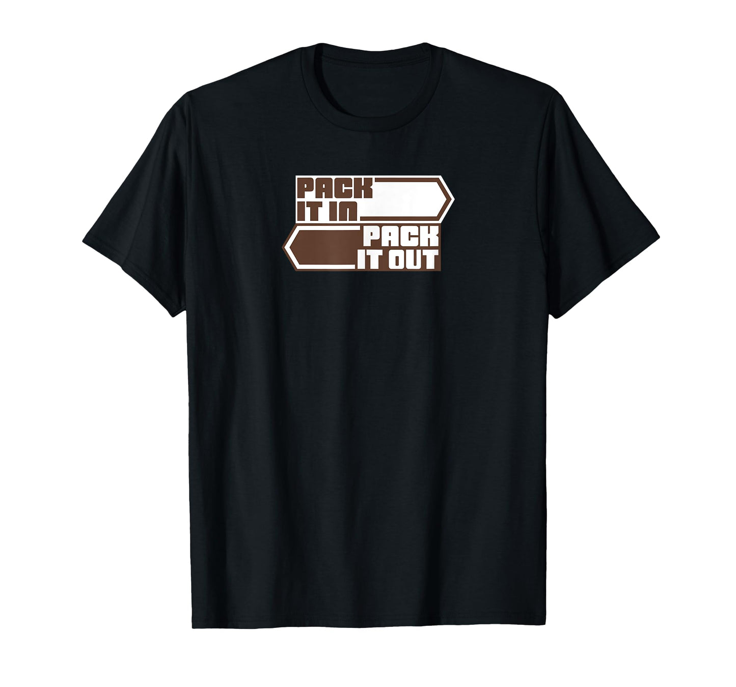 PACK IT IN, PACK IT OUT - Leave No Trace Ethic T-Shirt