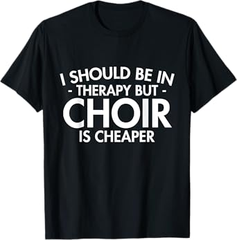 Choir Is Sport Quote Funny Choir Teacher Gift Singing Music T-Shirt