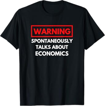 Funny Economist Funny Economics Professor Economics Lover T-Shirt