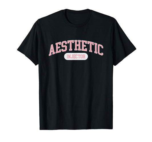 Aesthetic Nurse Injector Aesthetic Injector T-Shirt