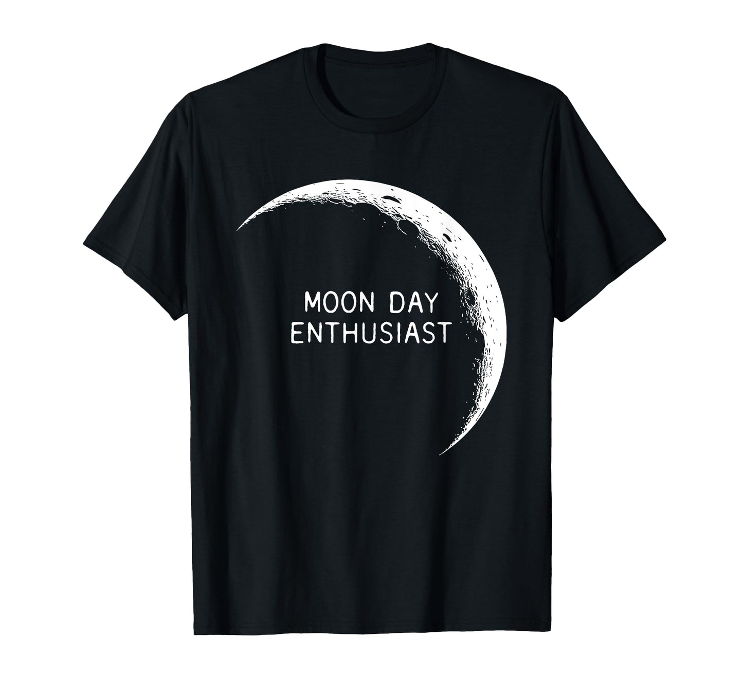 Moon Day Enthusiast Lunar Space Galaxy Science Geek T-Shirt