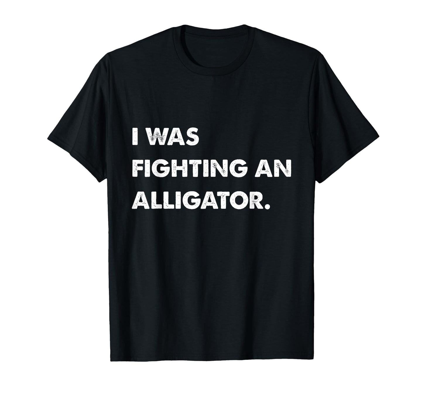 I Was Fighting An Alligator Funny Injury Get Well Gift T-Shirt