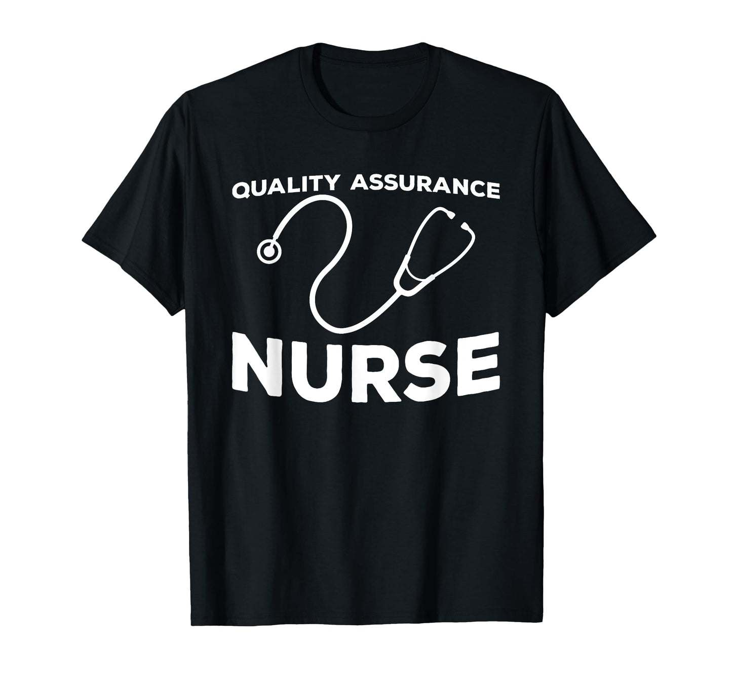 Great QA Nurse Outfit Quality Management Nurses T-Shirt