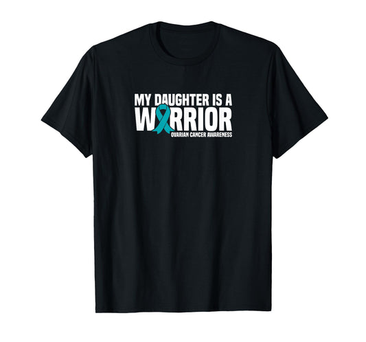 My Daughter is a Warrior Ribbon Ovarian Cancer Awareness T-Shirt