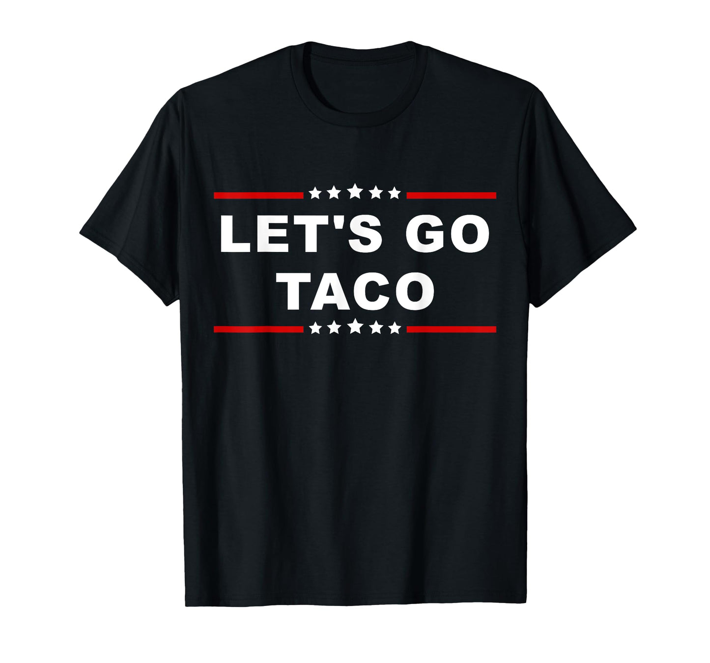 Let's Go Taco - Fun and Playful Food Expression T-Shirt
