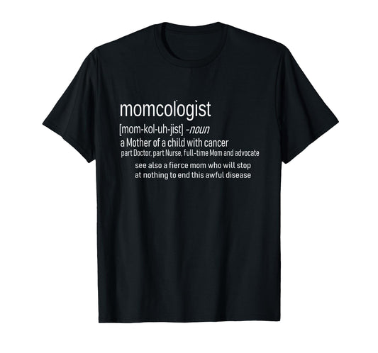 Childhood Cancer Awareness MOMCOLOGIST definition advocate T-Shirt