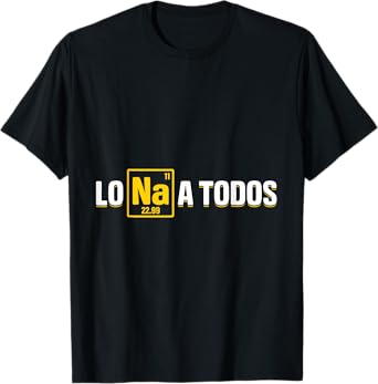 Lo Sodio A Todos T-Shirt