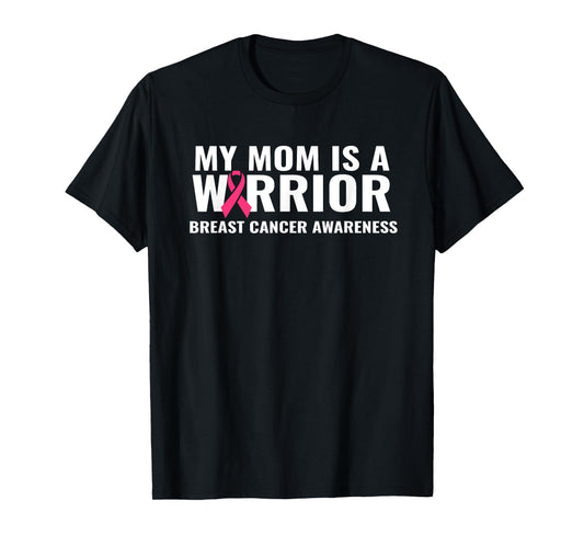 My Mom Is A Warrior Breast Cancer Awareness Support Unisex T-Shirt