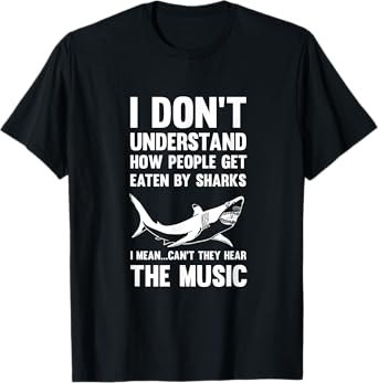 Shark Don't Get Eaten Hear The Music Shirt Ocean Sea T-Shirt