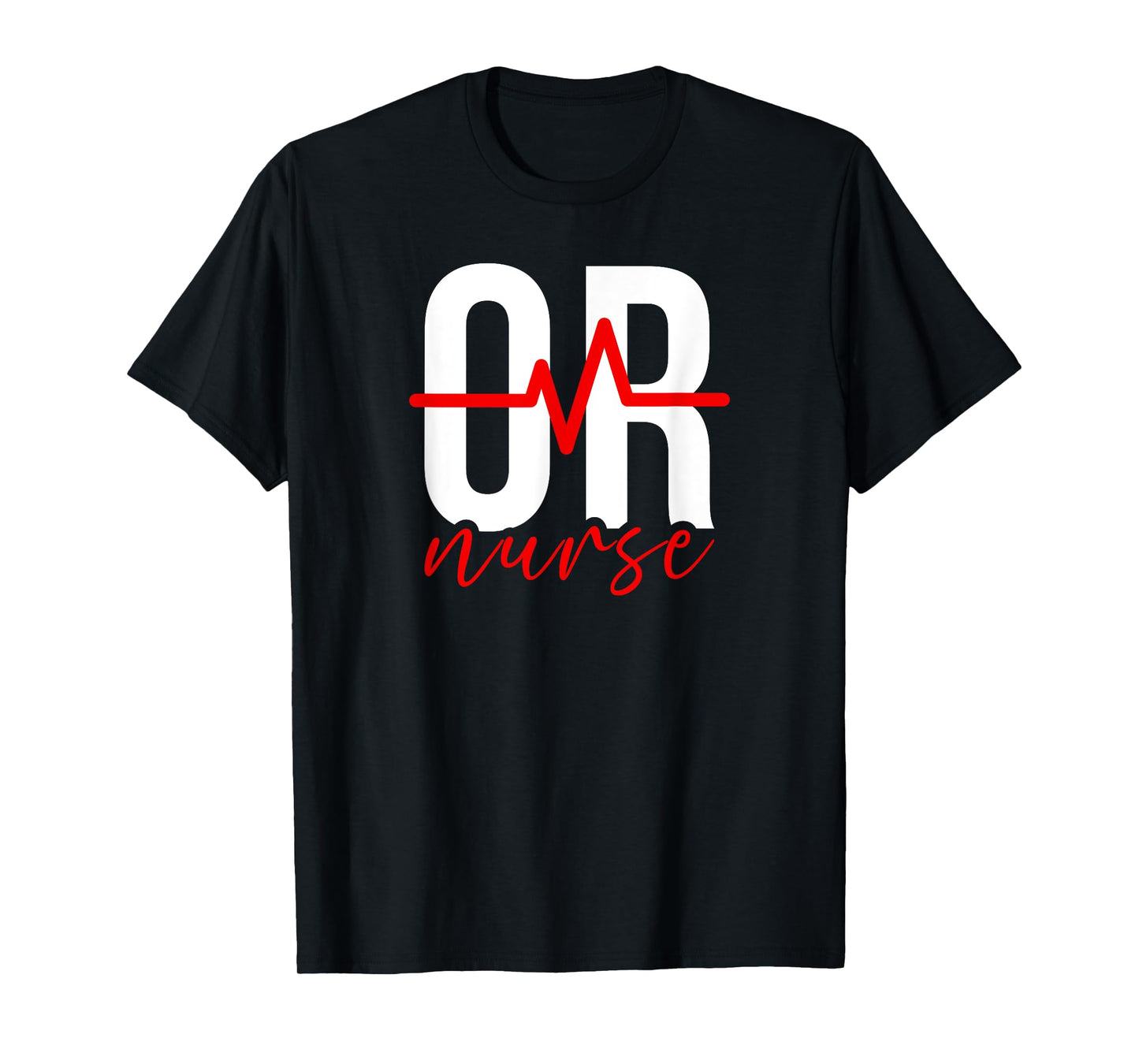 OR Nurse Perioperative Nurse OR Nursing Operating Room Nurse T-Shirt