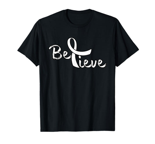 Believe - Lung Cancer Shirt Lung Cancer Support Gift T-Shirt