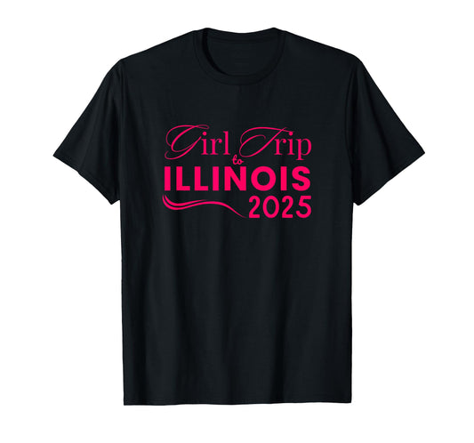 Girls Trip to Illinois 2025 Weekend Women Birthday Gifts T-Shirt