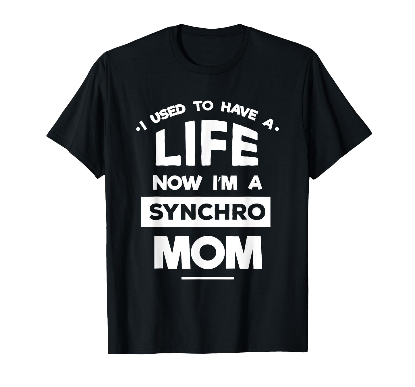 Synchronized Skating T-Shirt Now I'm Synchro Mom Quote Gifts