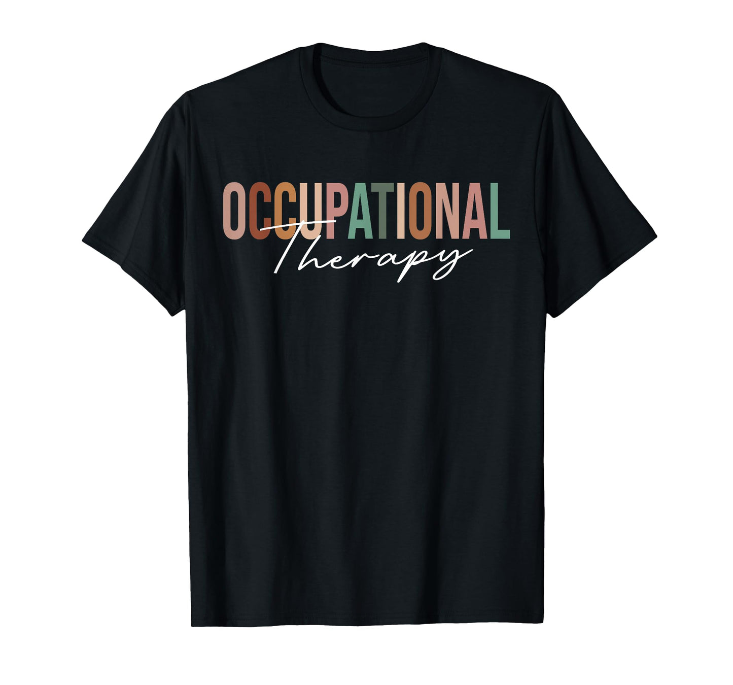Occupational Therapy -OT Therapist OT Month design idea T-Shirt