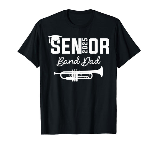Senior Band Dad 2025 Marching Band Class Of 2025 Trumpet T-Shirt