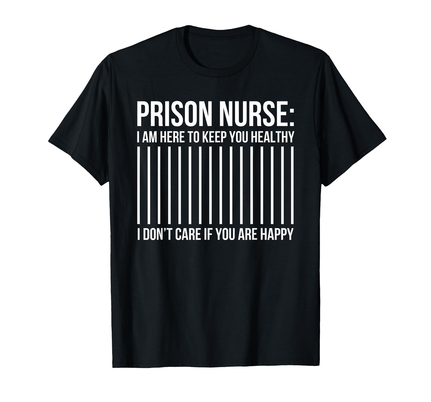 Funny Correctional Nurse I'm Here To Keep You Healthy T-Shirt