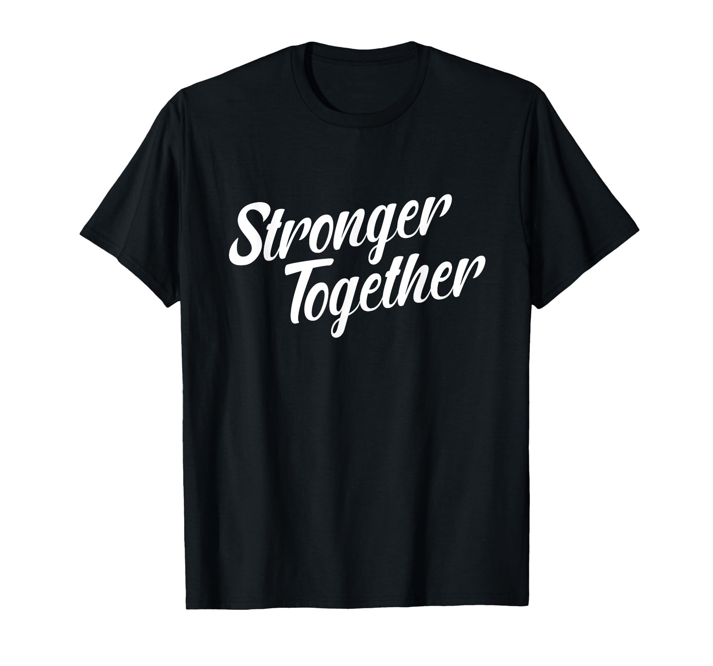 Stronger Together T-Shirt