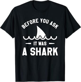 Before You Ask It Was A Shark Amputee Amputation Handicapped T-Shirt