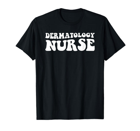 Derm Nurse Dermatology Nurse Nurses Day T-Shirt