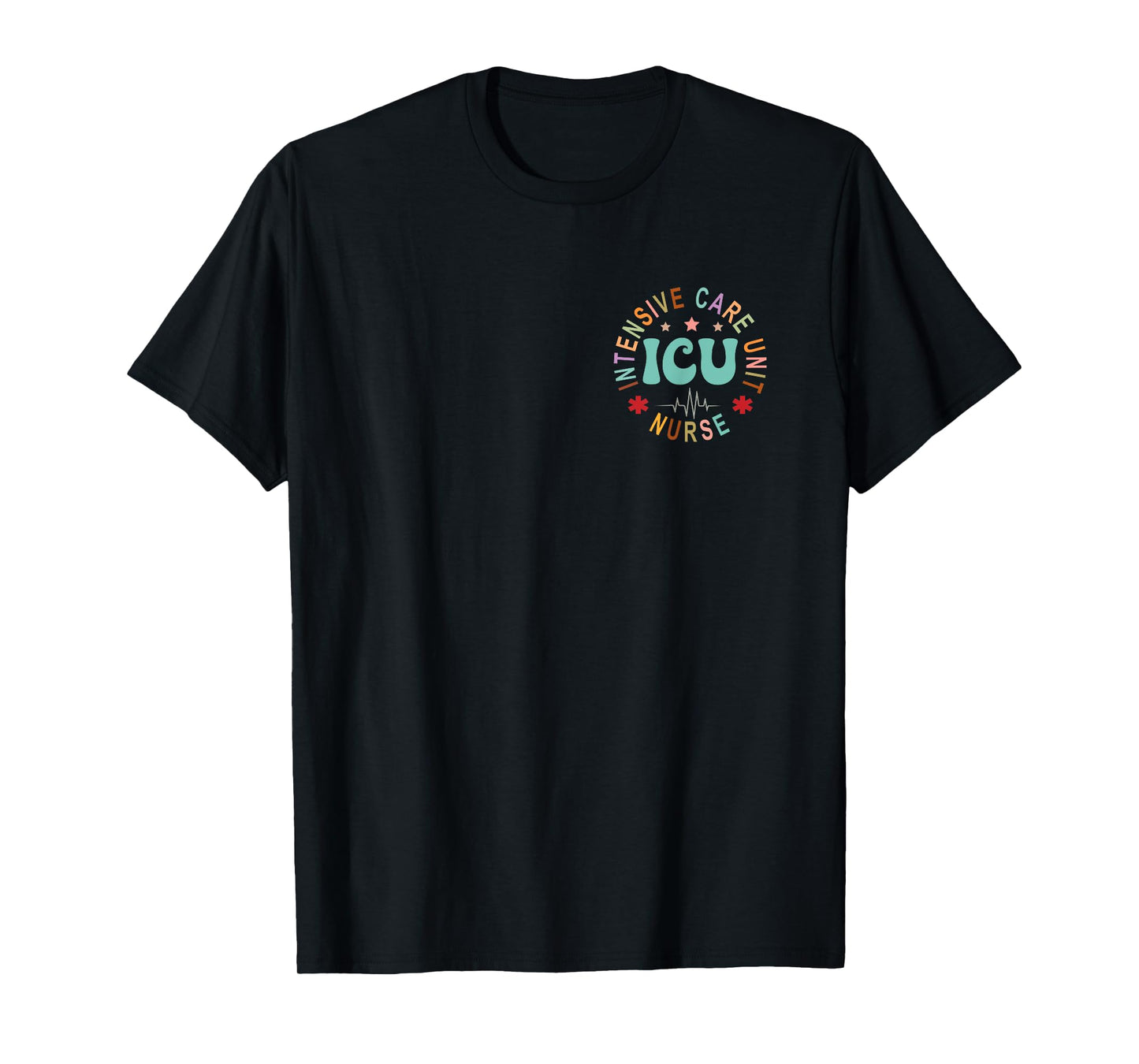 Funny ICU Nurse Intensive Care Unit Nurse Emergency Nurse T-Shirt