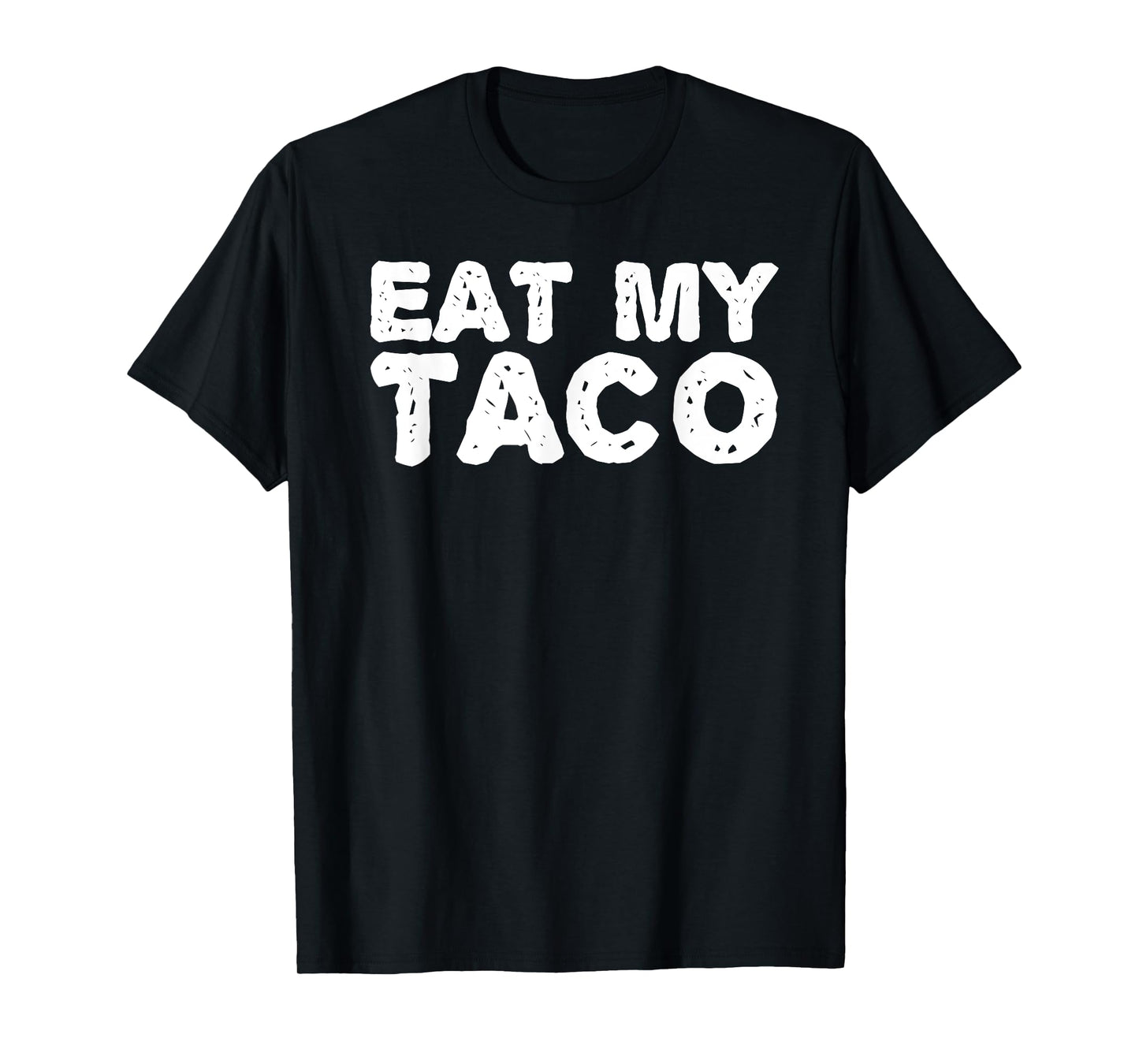 EAT MY TACO Funny Lesbian LGBT Gay Pride Naughty Gift Idea T-Shirt