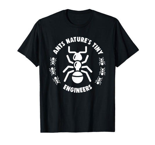 Ant Keeping Ants Natures Tiny engineers Design Ant Keeper T-Shirt