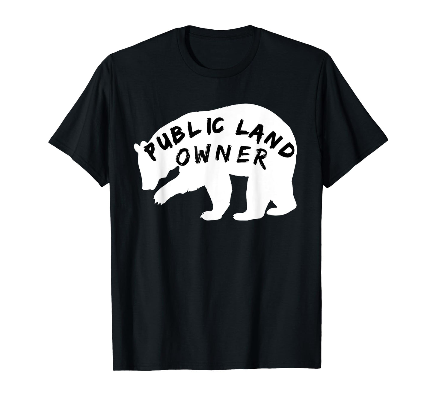 Public Land Owner T Shirt BEAR for Camping and Hiking