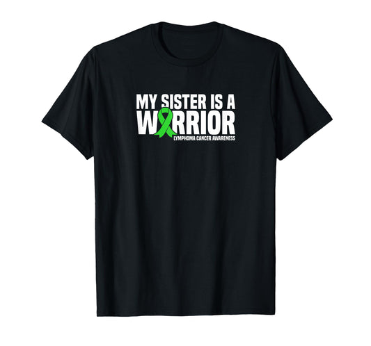My Sister is a Warrior Lymphoma Cancer Awareness T-Shirt