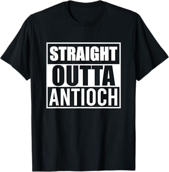 Straight Outta Antioch Funny Best Gift California CA State T-Shirt