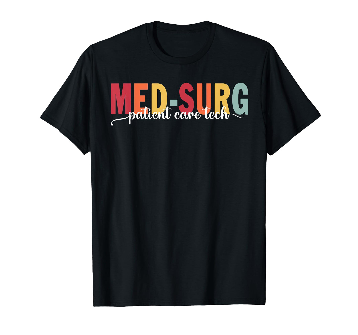 Med-Surg Patient Care Tech Med-Surg Patient Care Tech Hospit T-Shirt