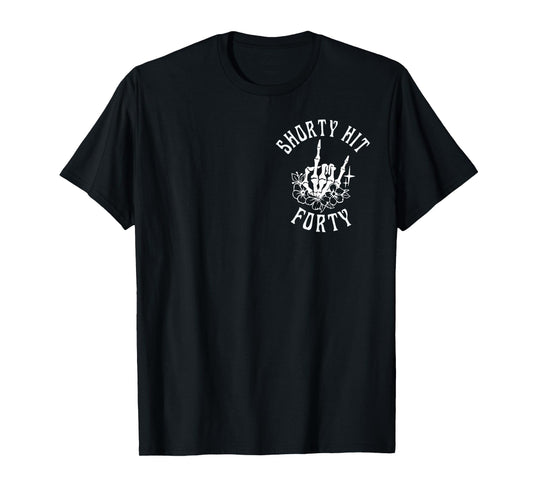 Funny Shorty Hit Forty Turning 40th Birthday Hello Forties T-Shirt