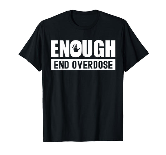 Overdose Awareness month Enough end overdose T-Shirt