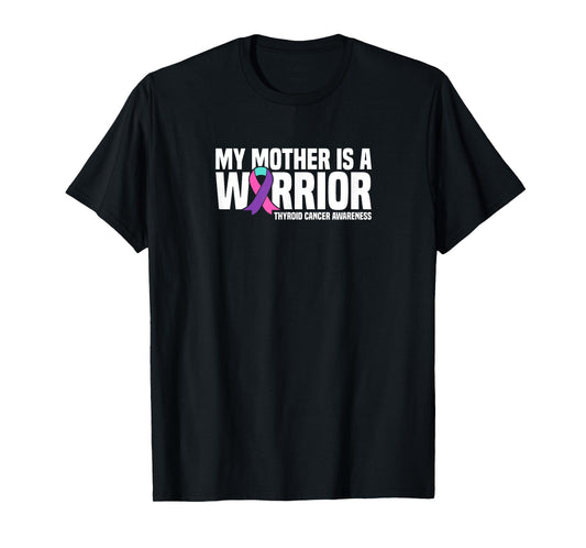 My Mother is a Warrior Thyroid Cancer Awareness T-Shirt