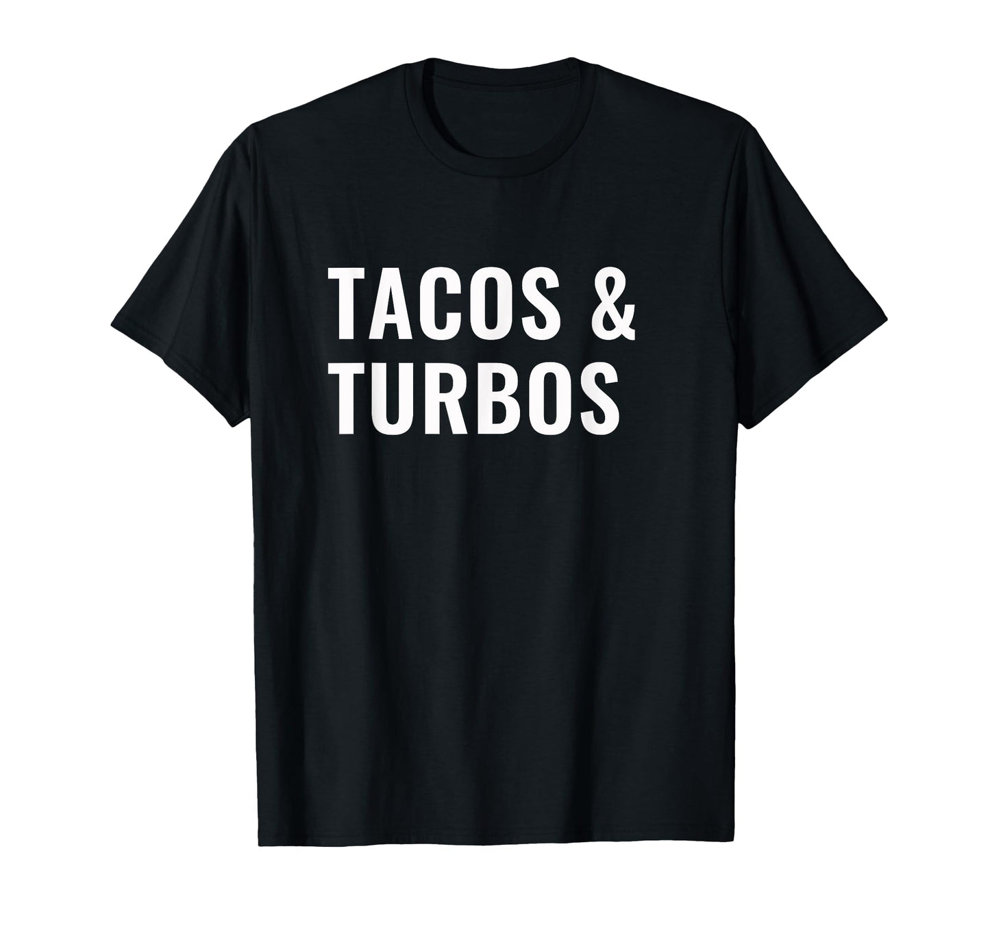 Tacos and Turbos T-Shirt Car Guy T-Shirt T-Shirt
