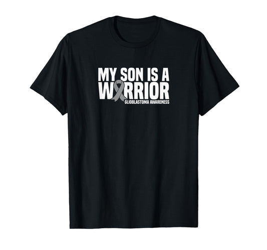 My Son is a Warrior Grey Ribbon GBM Glioblastoma Awareness T-Shirt