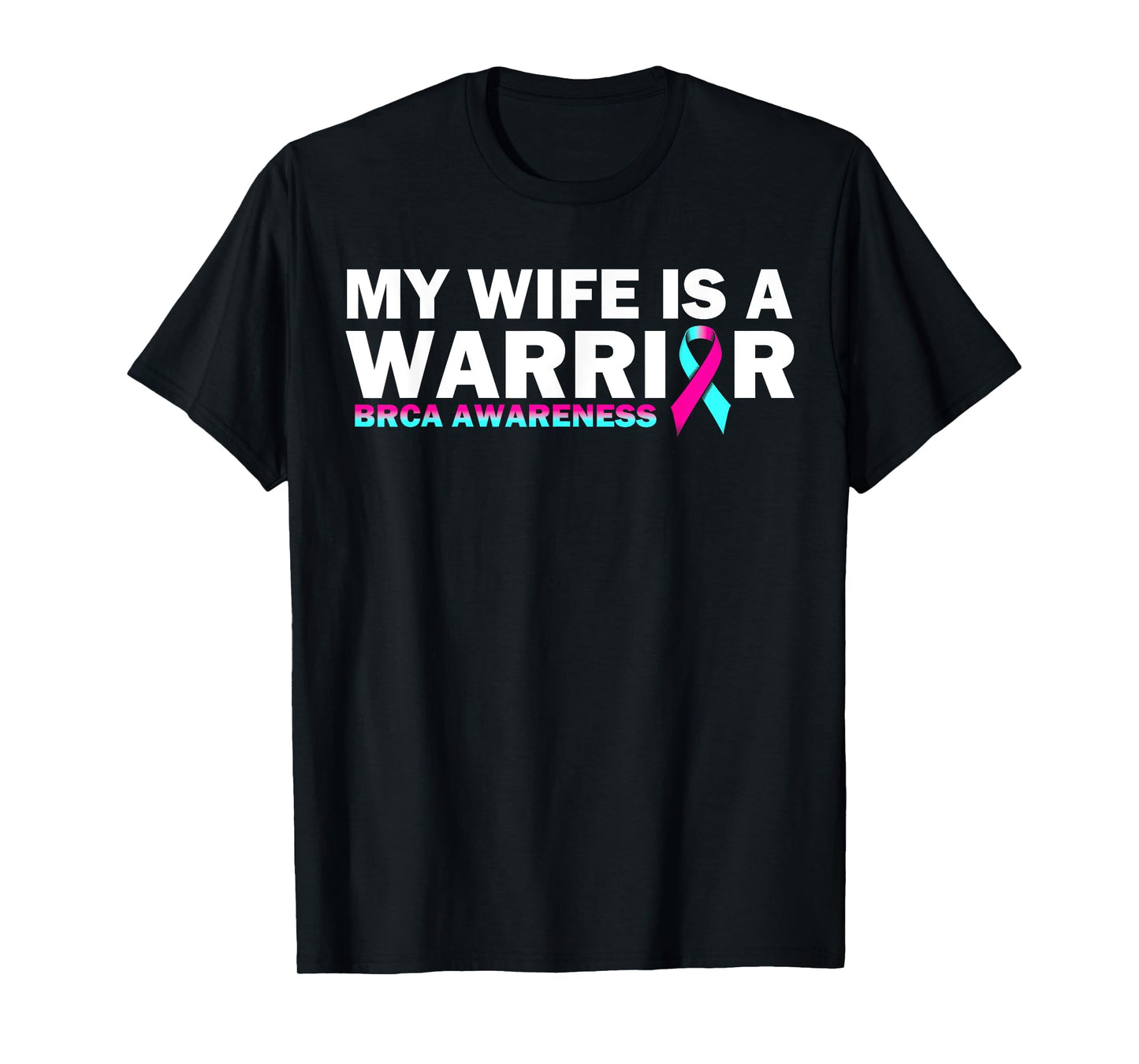 My Wife is A Warrior BRCA Awareness Breast Cancer T-Shirt